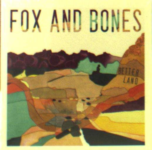 Cover for Fox &amp; Bones · Better Land (CD) (2018)