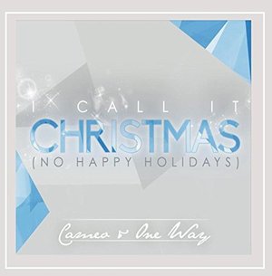Cover for Cameo · I Call It Christmas (No Happy Holidays) (CD) (2015)