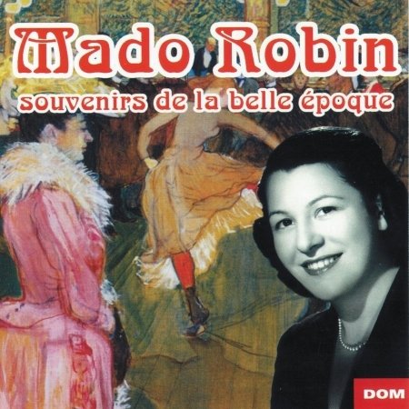 Cover for Mado Robin · Souvenirs De La Belle Epoque (CD) (2019)