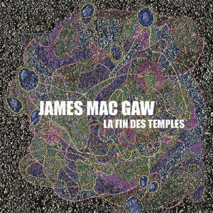 Cover for James Mac Gaw · La Fin Des Temples (CD) [Japan Import edition] (2020)