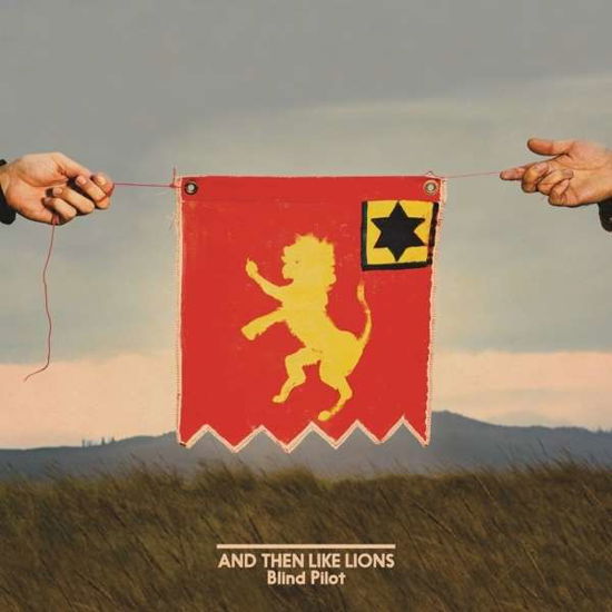 And Then Like Lions - Blind Pilot - Muziek - ATO RECORDS - 5414939941894 - 12 augustus 2016