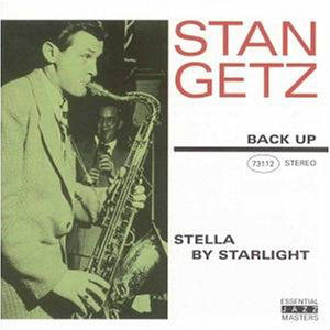 Stella by Starlight - Stan Getz - Musiikki - Back Up - 8712177044894 - maanantai 22. tammikuuta 2007