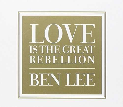 Cover for Ben Lee · Love Is The Great Rebellion (CD) (2015)