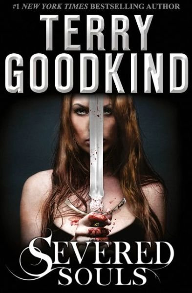 Cover for Terry Goodkind · Severed Souls - A Richard and Kahlan novel (Pocketbok) (2015)