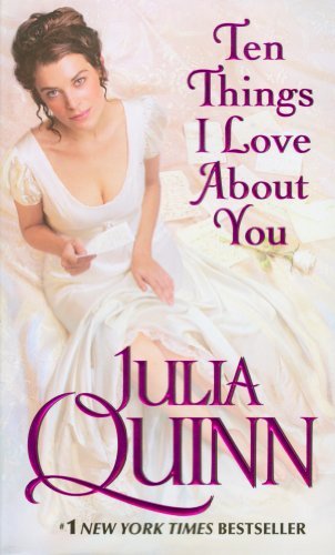 Ten Things I Love About You - Julia Quinn - Books - HarperCollins - 9780061491894 - May 25, 2010