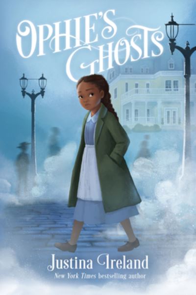 Cover for Justina Ireland · Ophie's Ghosts (Hardcover Book) (2021)