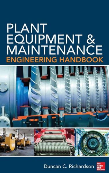 Cover for Duncan Richardson · Plant Equipment &amp; Maintenance Engineering Handbook (Gebundenes Buch) [Ed edition] (2014)