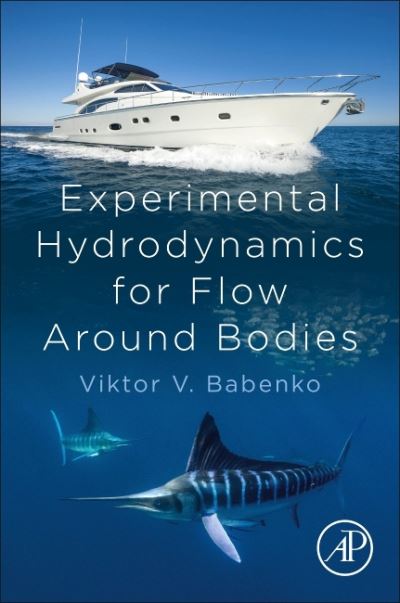 Cover for Babenko, Viktor V. (Emeritus Professor and former Dept. Head, Department of Information Systems in Hydroaeromechanics and Ecology, Institute of Hydromechanics, National Academy of Sciences of Ukraine, Kiev, Ukraine) · Experimental Hydrodynamics for Flow Around Bodies (Paperback Book) (2021)