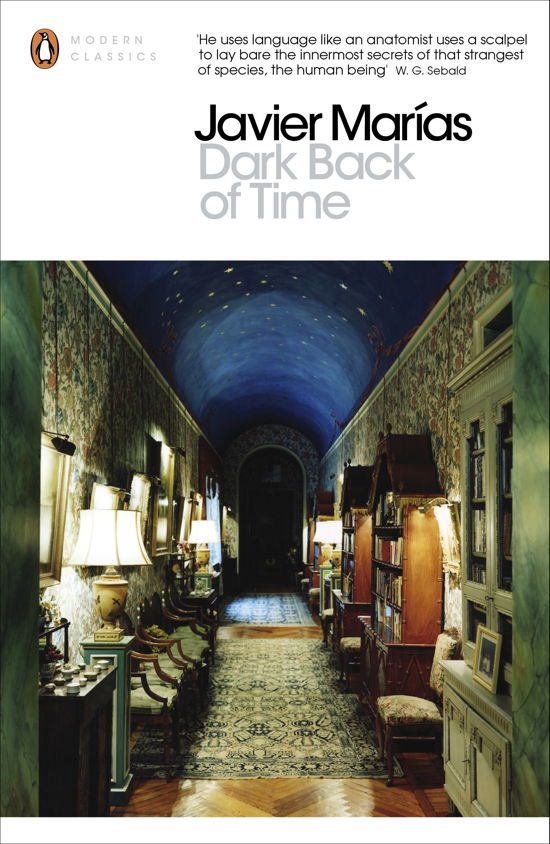 Dark Back of Time - Penguin Modern Classics - Javier Marias - Kirjat - Penguin Books Ltd - 9780141199894 - torstai 31. tammikuuta 2013