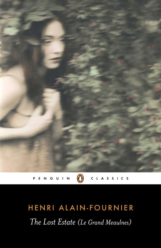 The Lost Estate (Le Grand Meaulnes) - Henri Alain-Fournier - Böcker - Penguin Books Ltd - 9780141441894 - 3 maj 2007