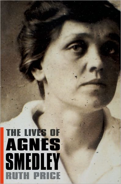 Cover for Ruth Price · The Lives of Agnes Smedley (Gebundenes Buch) (2005)
