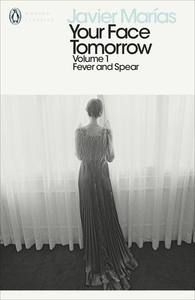 Cover for Javier Marias · Your Face Tomorrow, Volume 1: Fever and Spear - Penguin Modern Classics (Paperback Book) (2018)