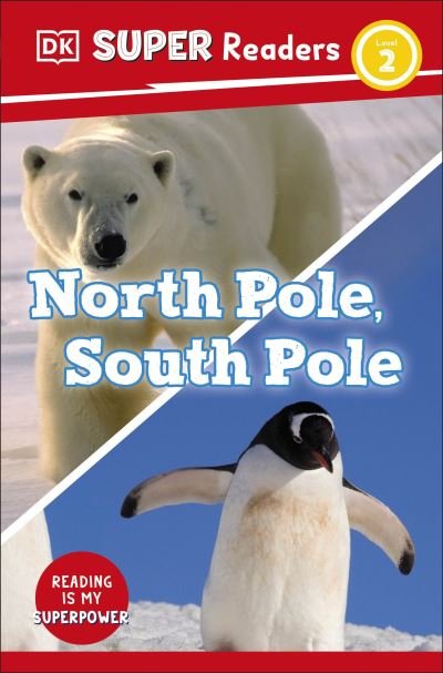 Cover for Dk · DK Super Readers Level 2 North Pole, South Pole - DK Super Readers (Taschenbuch) (2023)