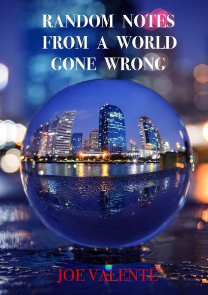 Cover for Joe Valente · Random Notes from a World Gone Wrong (Book) (2019)