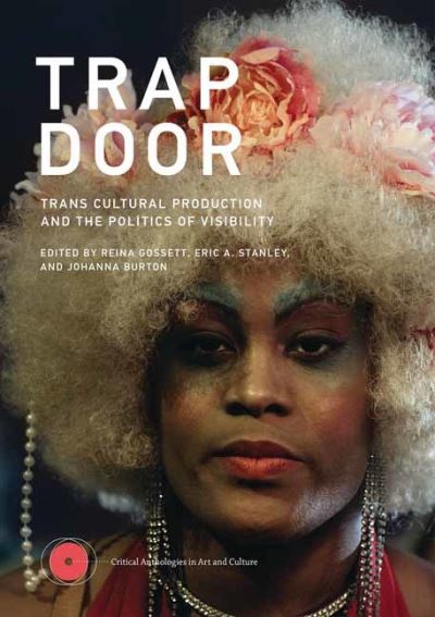 Cover for Reina Gossett · Trap Door: Trans Cultural Production and the Politics of Visibility - Critical Anthologies in Art and Culture (Paperback Book) (2022)