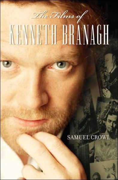 Cover for Samuel Crowl · The Films of Kenneth Branagh (Hardcover Book) [Annotated edition] (2006)