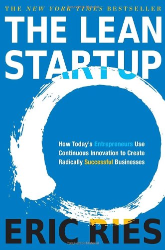 Cover for Eric Ries · The Lean Startup: How Today's Entrepreneurs Use Continuous Innovation to Create Radically Successful Businesses (Hardcover Book) [First edition] (2011)