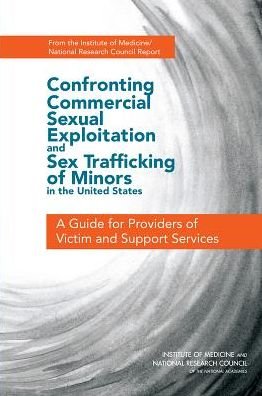 Cover for National Research Council · Confronting Commercial Sexual Exploitation and Sex Trafficking of Minors in the United States: a Guide for Providers of Victim and Support Services (Paperback Book) (2014)