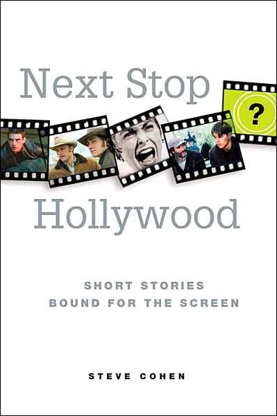 Cover for Steve Cohen · Next Stop Hollywood: Short Stories Bound for the Screen (Paperback Book) (2007)