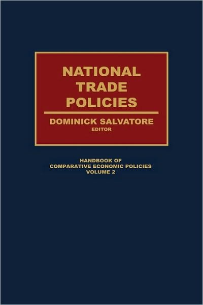 Cover for Dominick Salvatore · National Trade Policies - Handbook of Comparative Economic Policies (Hardcover Book) (1992)