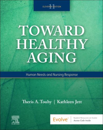 Cover for Touhy, Theris A. (Emeritus Professor, Christine E. Lynn College of Nursing, Florida Atlantic University, Boca Raton, Florida) · Toward Healthy Aging: Human Needs and Nursing Response (Taschenbuch) (2022)