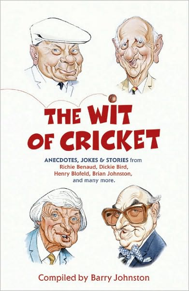 Cover for Barry Johnston · The Wit of Cricket: Stories from Cricket's best-loved personalities (Paperback Book) (2010)