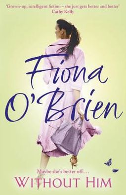 Cover for Fiona O'Brien · Without Him: Maybe She's Better off? (Paperback Book) (2010)