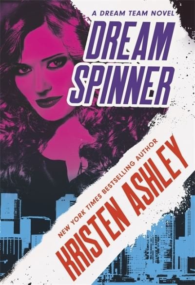Dream Spinner - Dream Team - Kristen Ashley - Books - Little, Brown Book Group - 9780349425894 - May 25, 2021