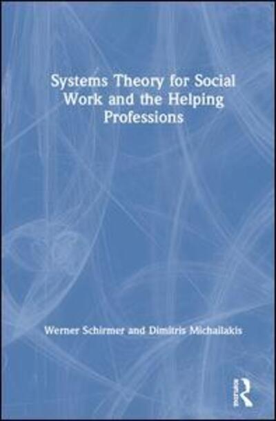 Cover for Werner Schirmer · Systems Theory for Social Work and the Helping Professions (Hardcover Book) (2019)