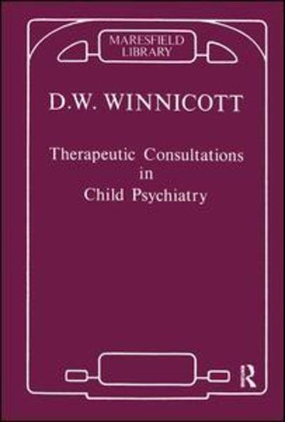 Cover for Donald W. Winnicott · Therapeutic Consultations in Child Psychiatry (Hardcover bog) (2019)