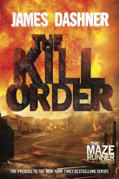 Cover for James Dashner · Maze Runner: The Kill Order (Maze Runner 4) (Paperback Bog) [Reprint edition] (2014)