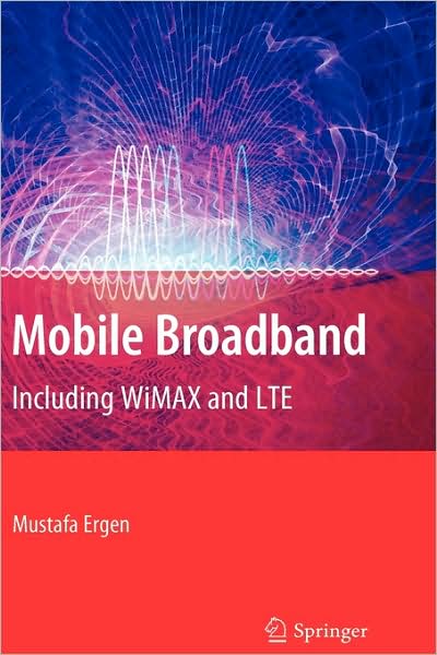 Cover for Mustafa Ergen · Mobile Broadband: Including WiMAX and LTE (Gebundenes Buch) (2009)