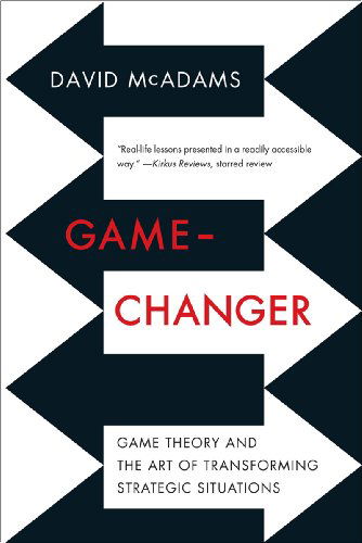 Cover for McAdams, David (Duke University) · Game-Changer: Game Theory and the Art of Transforming Strategic Situations (Paperback Book) (2015)