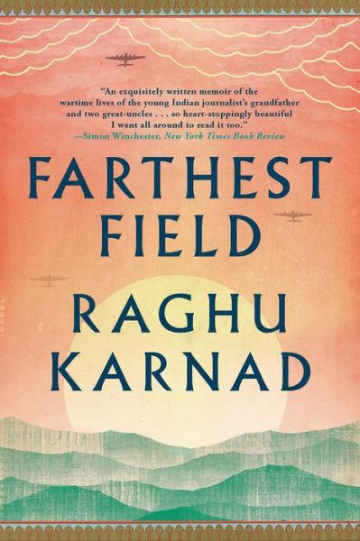 Raghu Karnad · Farthest Field: An Indian Story of the Second World War (Paperback Book) (2024)