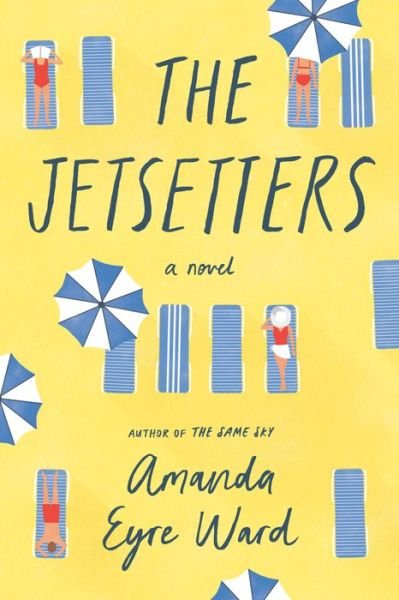 Cover for Amanda Eyre Ward · The Jetsetters: A Novel (Inbunden Bok) (2020)