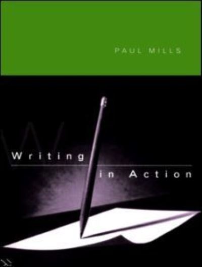 Cover for Paul Mills · Writing in Action: A Resource Book for Writers (Paperback Book) (1995)