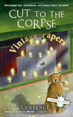 Cover for Lucy Lawrence · Cut to the Corpse - A Decoupage Mystery (Paperback Book) (2010)