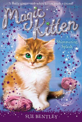 A Shimmering Splash #11 (Magic Kitten) - Sue Bentley - Bøger - Grosset & Dunlap - 9780448467894 - 9. januar 2014