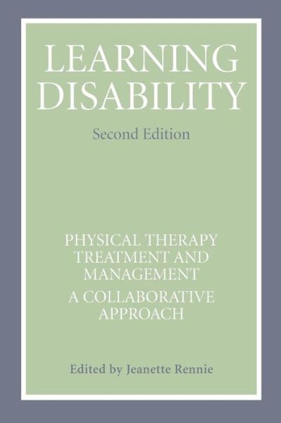 Cover for J Rennie · Learning Disability: Physical Therapy Treatment and Management, A Collaborative Appoach (Paperback Book) (2007)