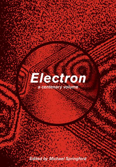 Cover for Michael Springford · Electron: A Centenary Volume (Paperback Book) (2008)