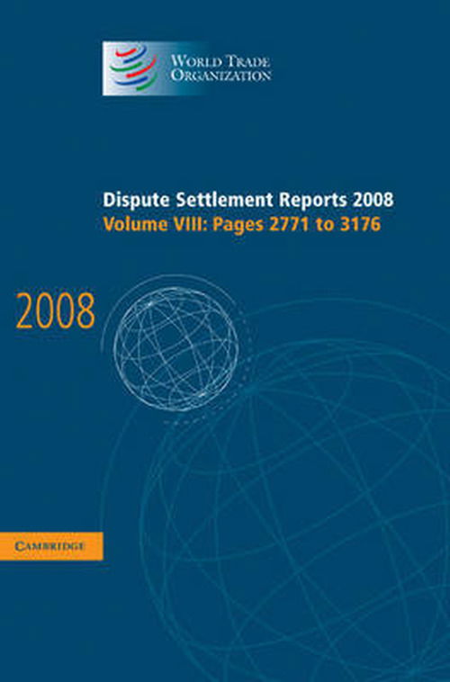 Cover for World Trade Organization · Dispute Settlement Reports 2008: Volume 8, Pages 2771-3176 - World Trade Organization Dispute Settlement Reports (Hardcover Book) (2010)