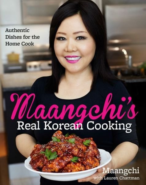 Cover for Maangchi · Maangchi's Real Korean Cooking: Authentic Dishes for the Home Cook (Hardcover bog) (2015)