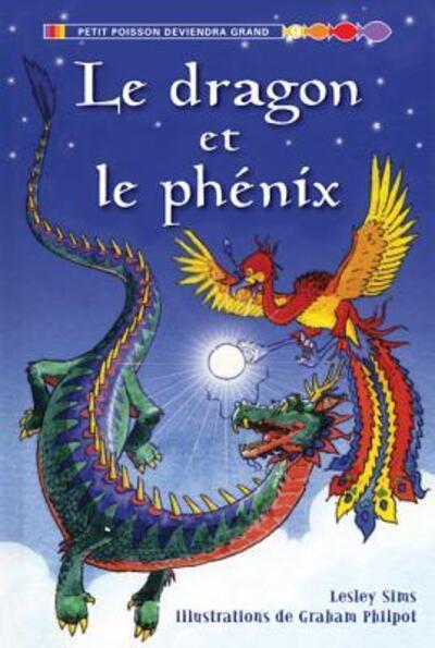 Le Dragon Et Le Ph?nix - Lesley Sims - Books - Scholastic - 9780545982894 - February 1, 2010