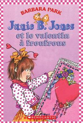 Cover for Barbara Park · Junie B. Jones Et Le Valentin ? Froufrous (Paperback Book) (2008)