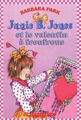 Cover for Barbara Park · Junie B. Jones Et Le Valentin ? Froufrous (Paperback Bog) (2008)