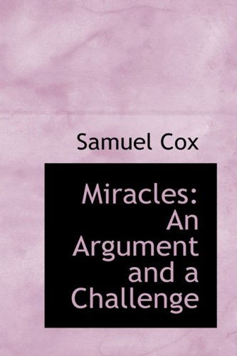 Cover for Samuel Cox · Miracles: an Argument and a Challenge (Paperback Book) (2008)