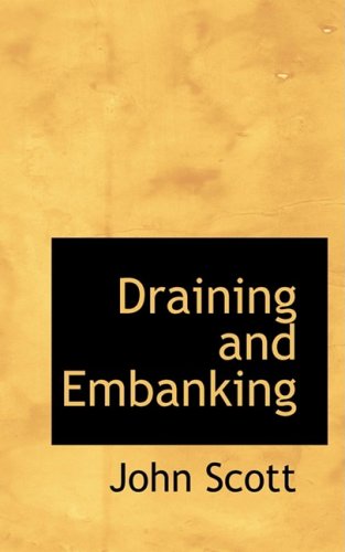 Cover for John Scott · Draining and Embanking (Paperback Book) (2008)