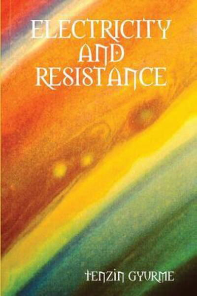 Cover for Tenzin Gyurme · Electricity and Resistance (Paperback Bog) (2007)