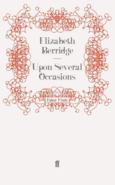 Upon Several Occasions - Elizabeth Berridge - Books - Faber & Faber - 9780571255894 - November 3, 2009