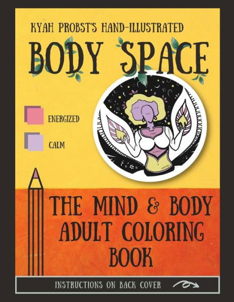 Body Space - Kyah Probst - Books - Kyah Probst - 9780578975894 - September 3, 2021